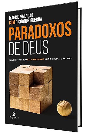 Paradoxos de Deus - Reflexos sobre o Louco Agir de Deus no Mundo