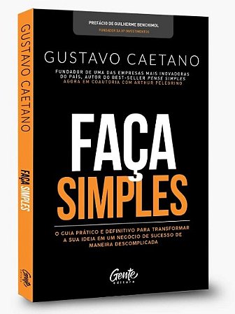 Faca Simples: o Guia Pratico e Definitivo para Transformar a Sua Ideia em U
