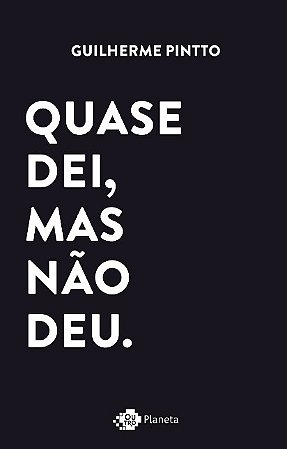 Quase Dei, Mas Nao deu