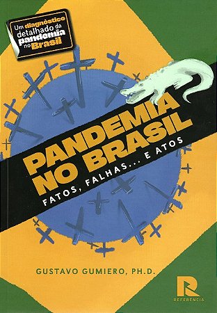 Pandemia no Brasil: Fatos, Falhas... e Atos