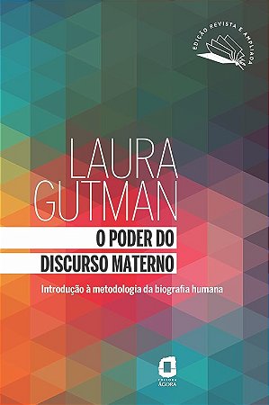 Poder do Discurso Materno, O: Introducao a Metodologia da Biografia Humana