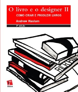 Livro e o Designer Ii, o - Como Criar e Produzir Livros