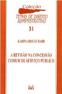 Revisao na Concessao Comum de Servico Publico, a - Col. Temas de Direito ad