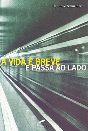 Vida e Breve e Passa ao Lado, A