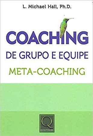 Coaching de Grupo e Equipe - Meta-coaching
