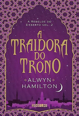 Traidora do Trono, a - a Rebelde do Deserto - Vol.2