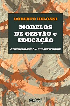 Modelos de Gestao e Educacao - Gerencialismo e Subjetividade