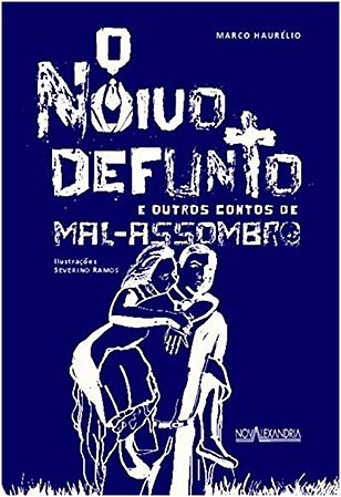 Noivo Defunto e Outros Contos de Mal-assombro, O