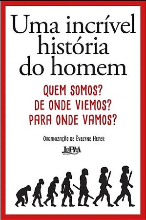 Incrivel Historia do Homem, Uma
