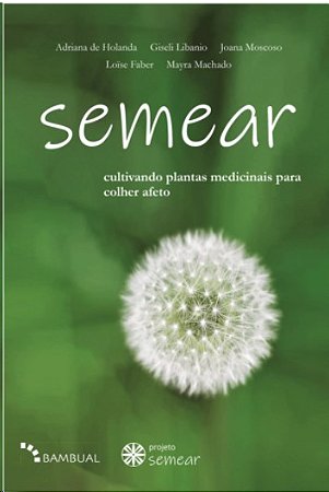 Semear: Cultivando Plantas Medicinais para Colher Afeto