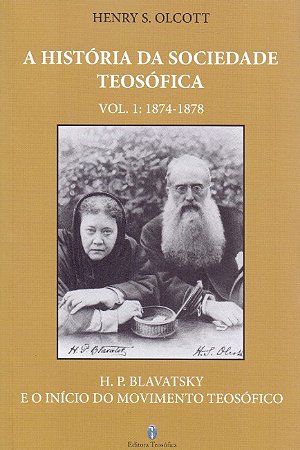 Historia da Sociedade Teosofica, A: Vol. 1 - 1874-1878