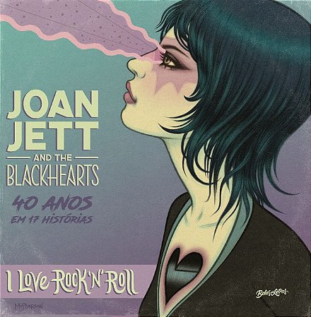 Joan Jett And The Blackhearts: 40 Anos em 17 Historias