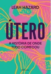 útero - a História de Onde Tudo Começou