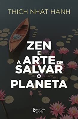 Zen e a Arte de Salvar o Planeta