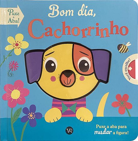 Bom Dia, Cachorrinho - Puxe a Aba para Mudar a Figura!