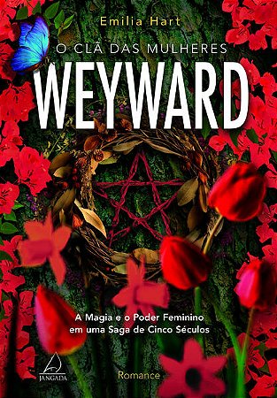 Cla das Mulheres Weyward, o - a Magia e o Poder Feminino em Uma Saga de 5