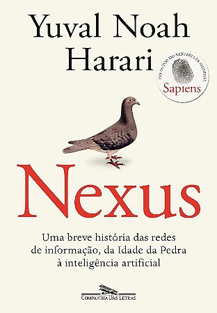 Nexus: Uma Breve Historia das Redes de Informacao, da Idade da Pedra a Inte