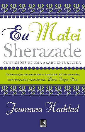 Eu Matei Sherazade - Confissoes de Uma Arabe Enfurecida