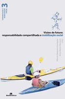 Visoes de Futuro - Responsabilidade Compartilhada e Mobilizacao Social