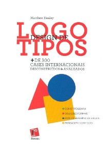 Design de Logotipos: Mais de 300 Cases Internacionais Desconstruidos e Anal