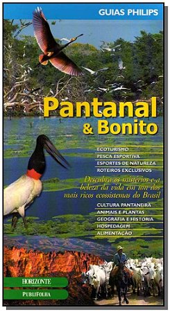 Pantanal & Bonito - Guias Philips de Turismo Ecologico