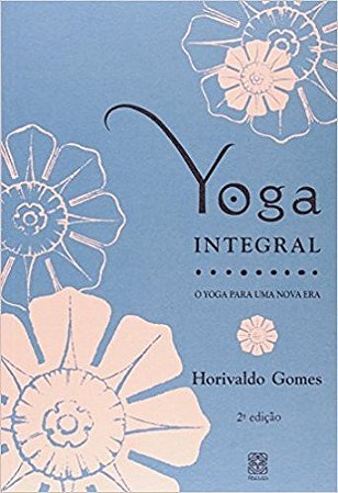 Yoga Integral: o Yoga da Nova era
