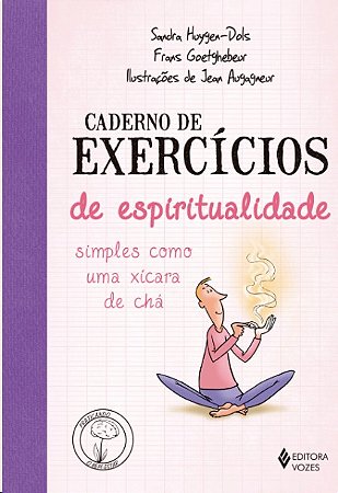 Caderno de Exercicios de Espiritualidade Simples Como Uma Xicara de Cha