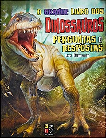 O Grande Livro dos Dinossauros: Perguntas e Respostas