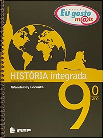 Historia Integrada - 9 Ano - Col. Eu Gosto Mais
