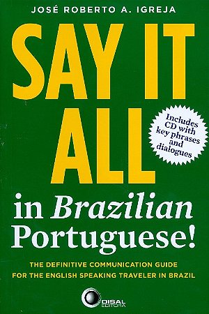 Say It All In Brazilian Portuguese! With Audio Cd Includes Cd With Key Phra