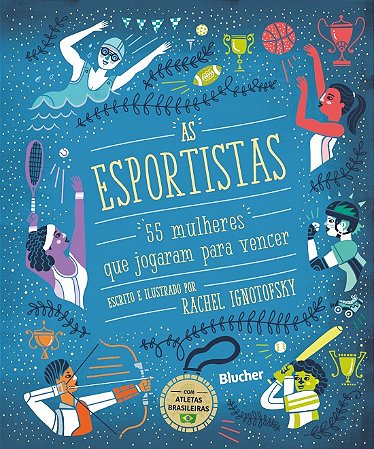 Esportistas, as - 55 Mulheres Que Jogaram para Vencer