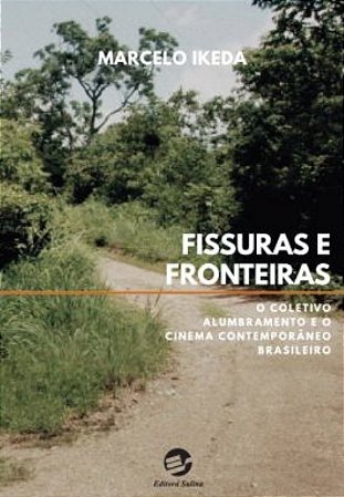 Fissuras e Fronteiras: o Coletivo Alumbramento e o Cinema Contemporaneo bra