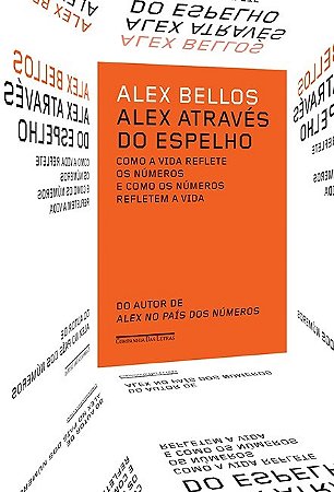 Alex Atraves do Espelho - Como a Vida Reflete os Numeros e Como os Numeros