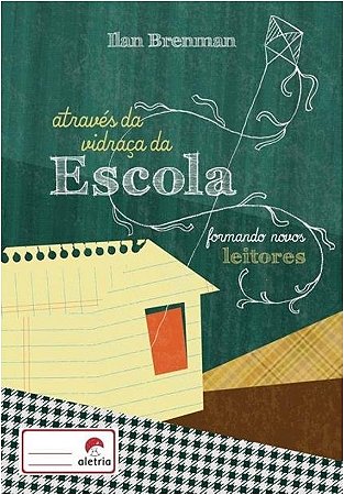 Atraves da Vidraca da Escola: Formando Novos Leitores