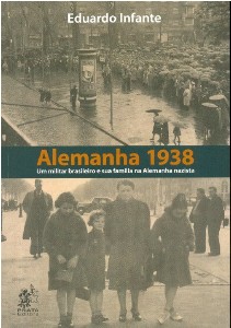 Alemanha 1938: Um Brasileiro e Sua Familia na Alemanha Nazista
