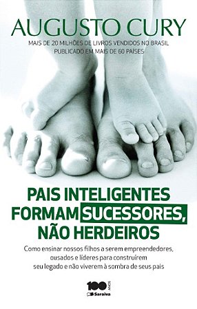 Pais Inteligentes Formam Sucessores, Nao Herdeiros
