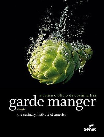 Garde Manger - a Arte e o Oficio da Cozinha Fria