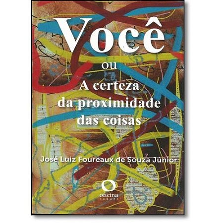 Você Ou a Certeza da Proximidade das Coisas