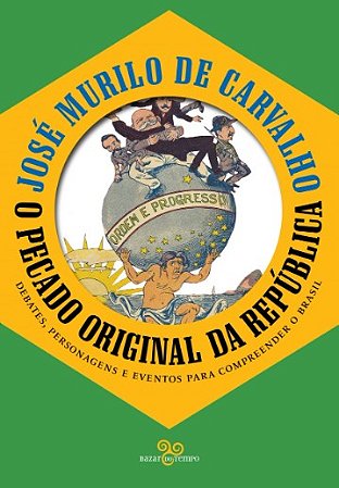 Pecado Original da Republica, O: Debates, Personagens e Eventos para Compre