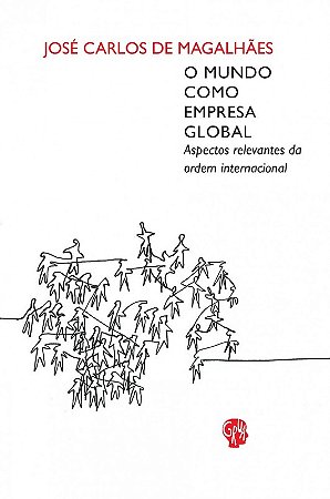 Mundo Como Empresa Global, O: Aspectos Relevantes da Ordem Internacional