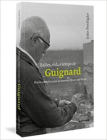 Baloes, Vida e Tempo de Guignard