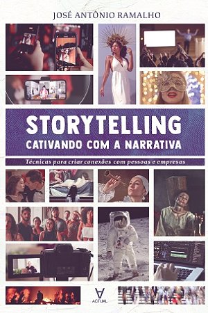 Storytelling: Cativando com a Narrativa - Tecnicas para Criar Conexao com P