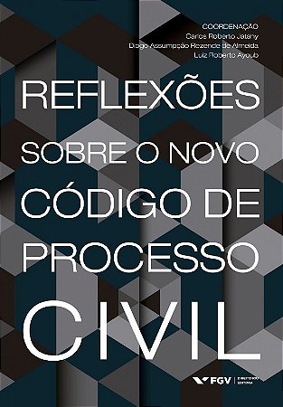 Reflexoes sobre o Novo Codigo de Processo Civil