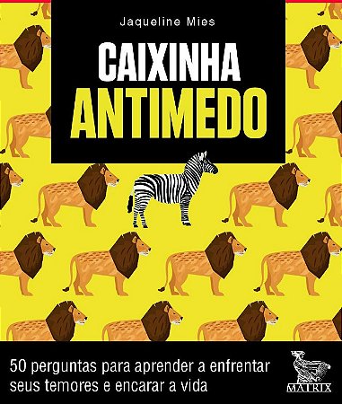 Caixinha Antimedo: 50 Perguntas para Aprendera a Enfrentar Seus Temores e E