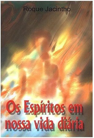 Espiritos em Nossa Vida Diaria, os