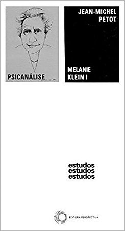 Melanie Klein I Primeiras Descobertas e Primeiro Sistema 1919-1932