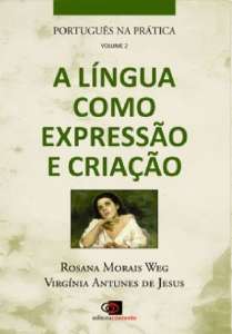 Portugues na Pratica, V.2 - a Lingua Como Expressao e Criacao - Col.portugu