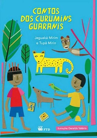 Contos dos Curumins Guaranis - Serie: Isto e Aquilo