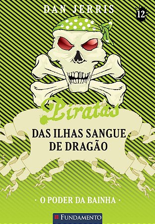 Piratas das Ilhas Sangue de Dragao - Livro 12: o Poder da Bainha