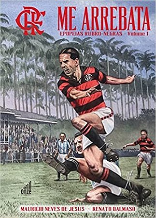 Me Arrebata - Epopeias Rubro-negras